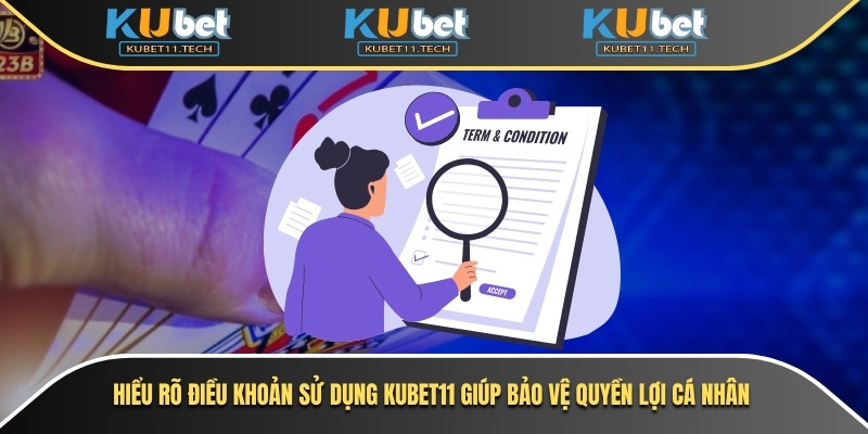 Điều Khoản Sử Dụng 1 Hiểu rõ điều khoản sử dụng Kubet11 giúp bảo vệ quyền lợi cá nhân