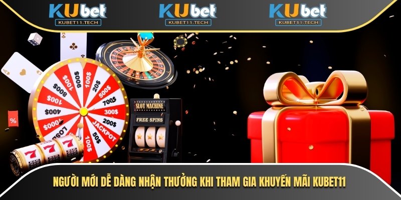 Khuyến Mãi Kubet 1 Người mới dễ dàng nhận thưởng khi tham gia Khuyến mãi Kubet11