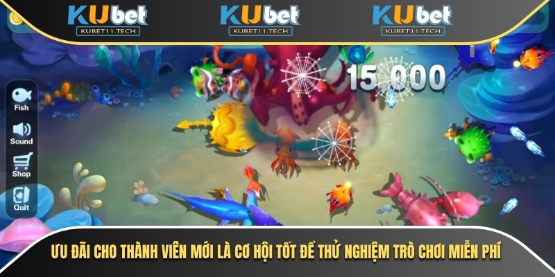 Ku Bắn Cá 3 Ưu đãi cho thành viên mới là cơ hội tốt để thử nghiệm trò chơi miễn phí