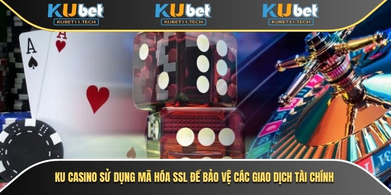 Ku Casino 2 Ku casino sử dụng mã hóa SSL để bảo vệ các giao dịch tài chính