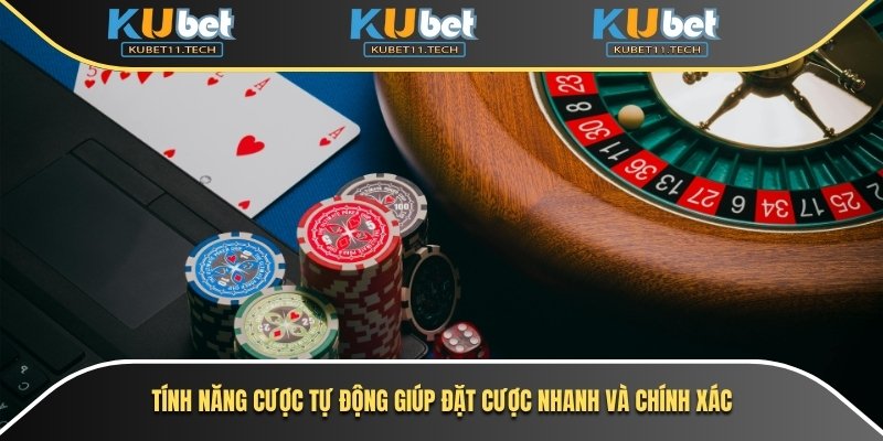 Roulette Kubet – Trải Nghiệm Game Casino Online Đỉnh Cao 7 Tính năng cược tự động giúp đặt cược nhanh và chính xác