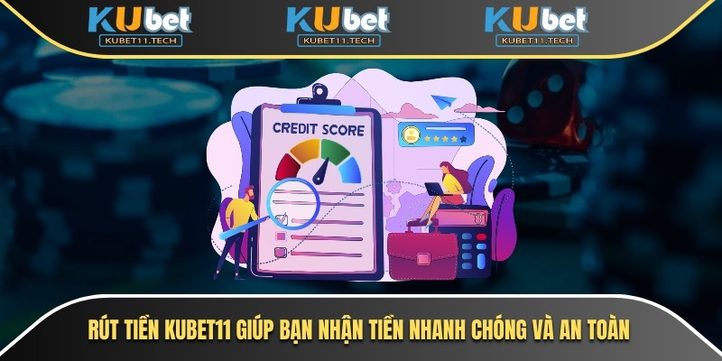 Rút Tiền Kubet - Hướng Dẫn Chi Tiết Cho Người Mới 5 Rút tiền Kubet11 giúp bạn nhận tiền nhanh chóng và an toàn