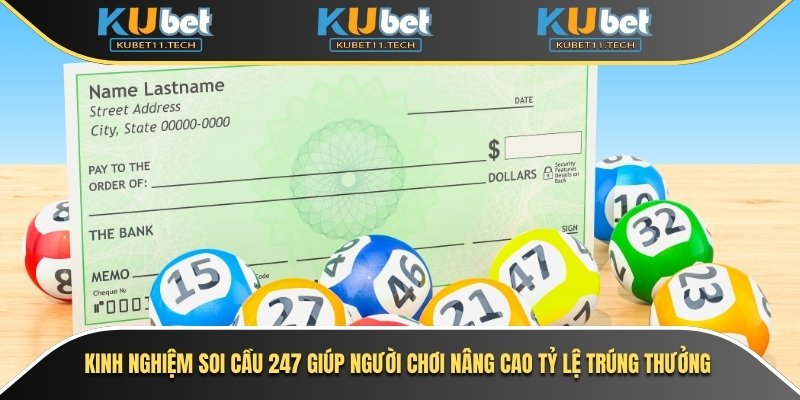 Soi Cầu 247 - Dự Đoán Xổ Số 3 Miền Chính Xác Hôm Nay 5 Kinh nghiệm soi cầu 247 giúp người chơi nâng cao tỷ lệ trúng thưởng