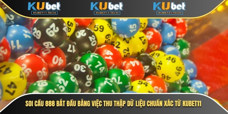 Soi Cầu 888 - Kinh Nghiệm Chọn Số Chính Xác Tại Kubet 5 Soi cầu 888 bắt đầu bằng việc thu thập dữ liệu chuẩn xác từ Kubet11