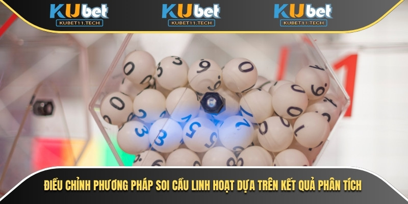 Soi Cầu Lô Xiên 3 –Bí Quyết Chơi Lô Xiên Tỷ Lệ Thắng Cao 7 Điều chỉnh phương pháp soi cầu linh hoạt dựa trên kết quả phân tích