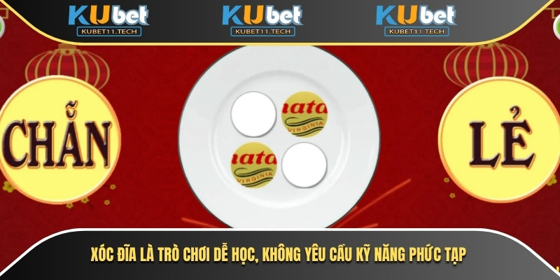 Xóc Đĩa Online Kubet - Trò Chơi Dân Gian Đỉnh Cao Trên Ku Casino 5 Xóc đĩa là trò chơi dễ học, không yêu cầu kỹ năng phức tạp
